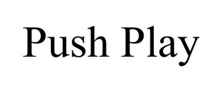 PUSH PLAY