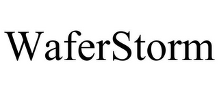 WAFERSTORM