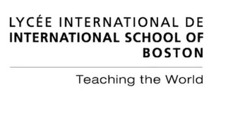 LYCÉE INTERNATIONAL DE INTERNATIONAL SCHOOL OF BOSTON TEACHING THE WORLD