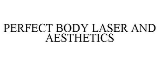 PERFECT BODY LASER AND AESTHETICS