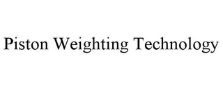 PISTON WEIGHTING TECHNOLOGY