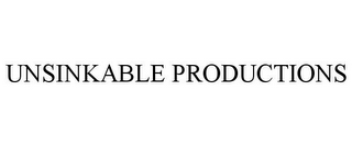UNSINKABLE PRODUCTIONS