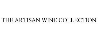 THE ARTISAN WINE COLLECTION