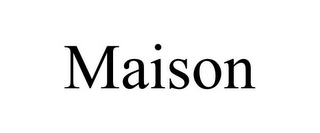 MAISON