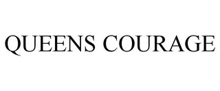 QUEENS COURAGE