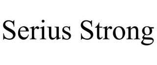 SERIUS STRONG