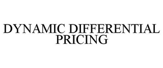 DYNAMIC DIFFERENTIAL PRICING