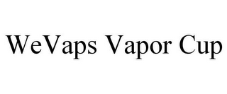 WEVAPS VAPOR CUP