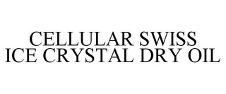 CELLULAR SWISS ICE CRYSTAL DRY OIL