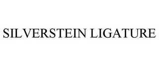 SILVERSTEIN LIGATURE