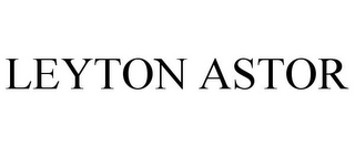 LEYTON ASTOR