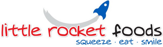 LITTLE ROCKET FOODS SQUEEZE EAT SMILE