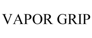 VAPOR GRIP
