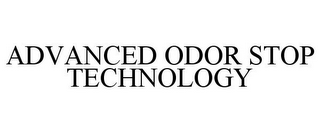 ADVANCED ODOR STOP TECHNOLOGY