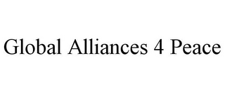 GLOBAL ALLIANCES 4 PEACE