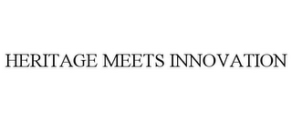 HERITAGE MEETS INNOVATION