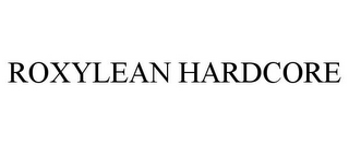 ROXYLEAN HARDCORE