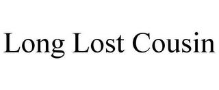 LONG LOST COUSIN