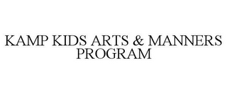 KAMP KIDS ARTS & MANNERS PROGRAM