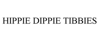 HIPPIE DIPPIE TIBBIES