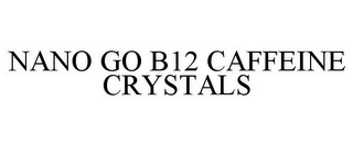 NANO GO B12 CAFFEINE CRYSTALS