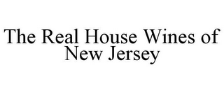 THE REAL HOUSE WINES OF NEW JERSEY