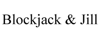 BLOCKJACK & JILL