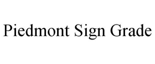 PIEDMONT SIGN GRADE