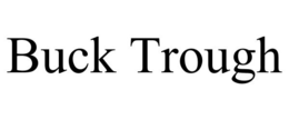 BUCK TROUGH