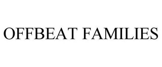 OFFBEAT FAMILIES