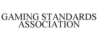 GAMING STANDARDS ASSOCIATION