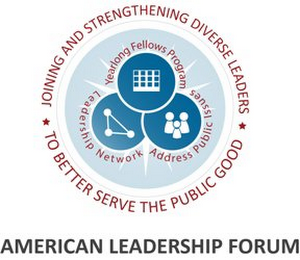 JOINING AND STRENGTHENING DIVERSE LEADERS TO BETTER SERVE THE PUBLIC GOOD YEARLONG FELLOWS PROGRAM ADDRESS PUBLIC ISSUES LEADERSHIP NETWORK AMERICAN LEADERSHIP FORUM