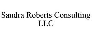 SANDRA ROBERTS CONSULTING LLC