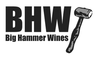 BHW BIG HAMMER WINES