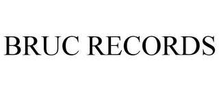 BRUC RECORDS