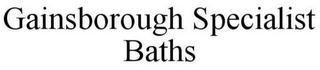 GAINSBOROUGH SPECIALIST BATHS