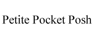 PETITE POCKET POSH