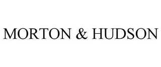 MORTON & HUDSON