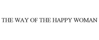 THE WAY OF THE HAPPY WOMAN