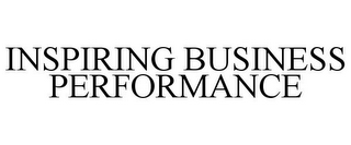 INSPIRING BUSINESS PERFORMANCE