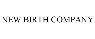 NEW BIRTH COMPANY