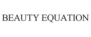 BEAUTY EQUATION