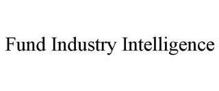 FUND INDUSTRY INTELLIGENCE