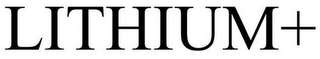 LITHIUM+