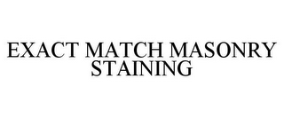 EXACT MATCH MASONRY STAINING