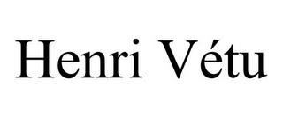 HENRI VÉTU