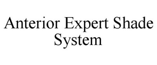 ANTERIOR EXPERT SHADE SYSTEM