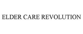 ELDER CARE REVOLUTION