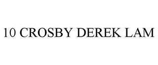 10 CROSBY DEREK LAM