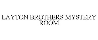 LAYTON BROTHERS MYSTERY ROOM